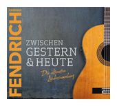 Rainhard Fendrich - Zwischen gestern & heute - Die ultimative Liedersa f&uuml;r 6,99 Euro