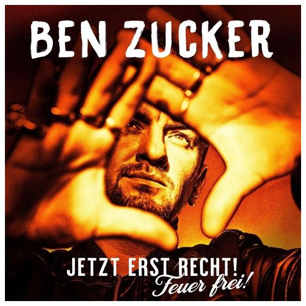 Ben Zucker - Jetzt erst recht! Feuer frei! 