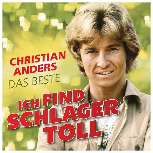 Christian Anders - Ich find Schlager toll - Das Beste 