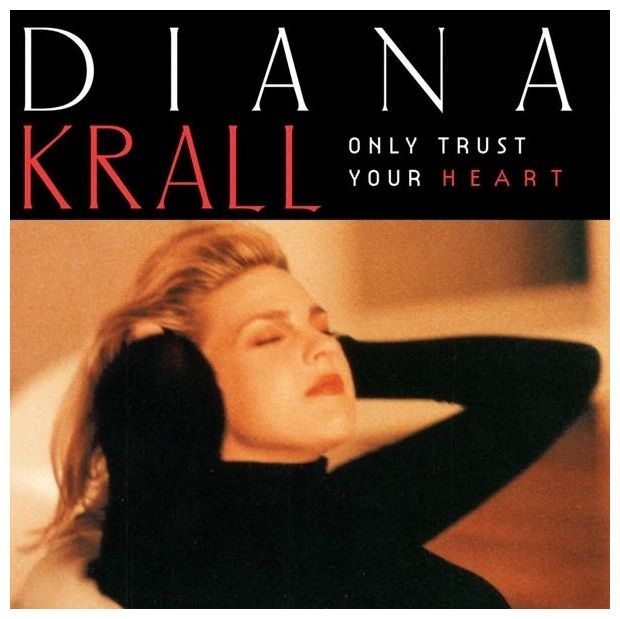 Diana Krall - Only Trust Your Heart 