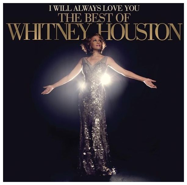 I Will Always Love You: The Best Of Whitney Housto 