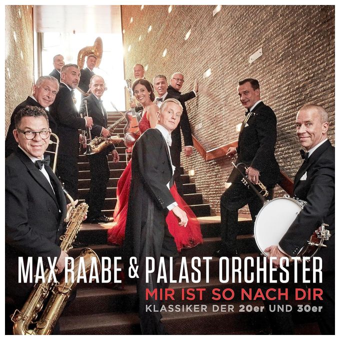 Palast Orchester & Max Raabe - Mir ist so nach dir (Klassiker der 20er und 30er) 