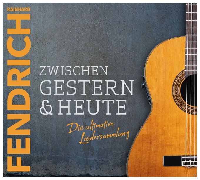 Rainhard Fendrich - Zwischen gestern & heute - Die ultimative Liedersa 