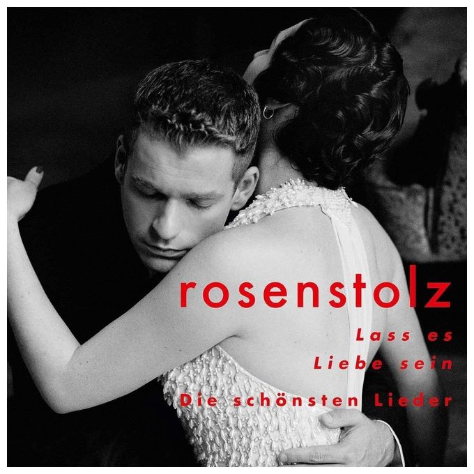 Rosenstolz - Lass es Liebe sein - die schönsten Lieder 