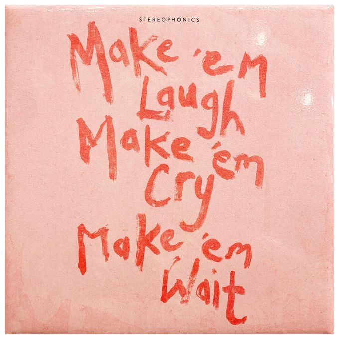 Stereophonics - Make 'em Laugh, Make 'em Cry, Make 'em Wait 