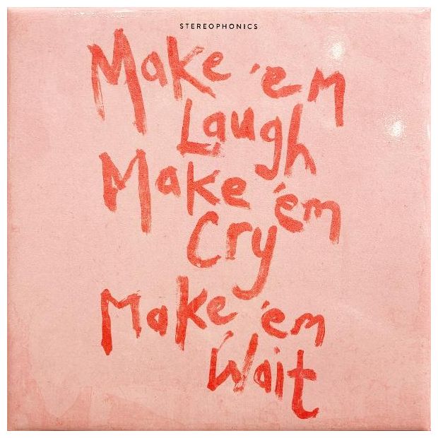 Stereophonics - Make 'em Laugh, Make 'em Cry, Make 'em Wait 